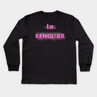 I'm KENough Kids Long Sleeve T-Shirt